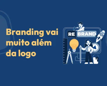 Por que sua marca precisa mais do que só um logo